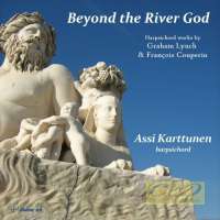 Beyond the River God - Couperin & Lynch: Harpsichord Music